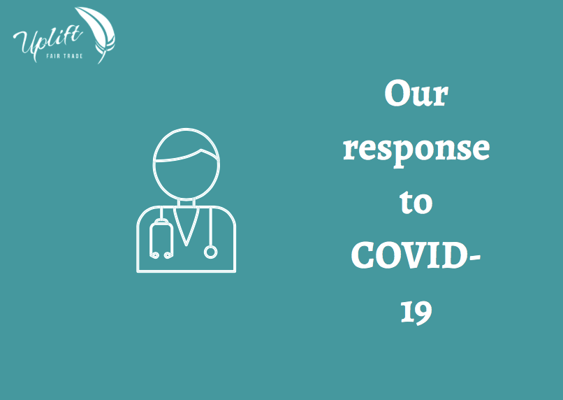 Uplift Fair Trade response to the Coronavirus March 2020