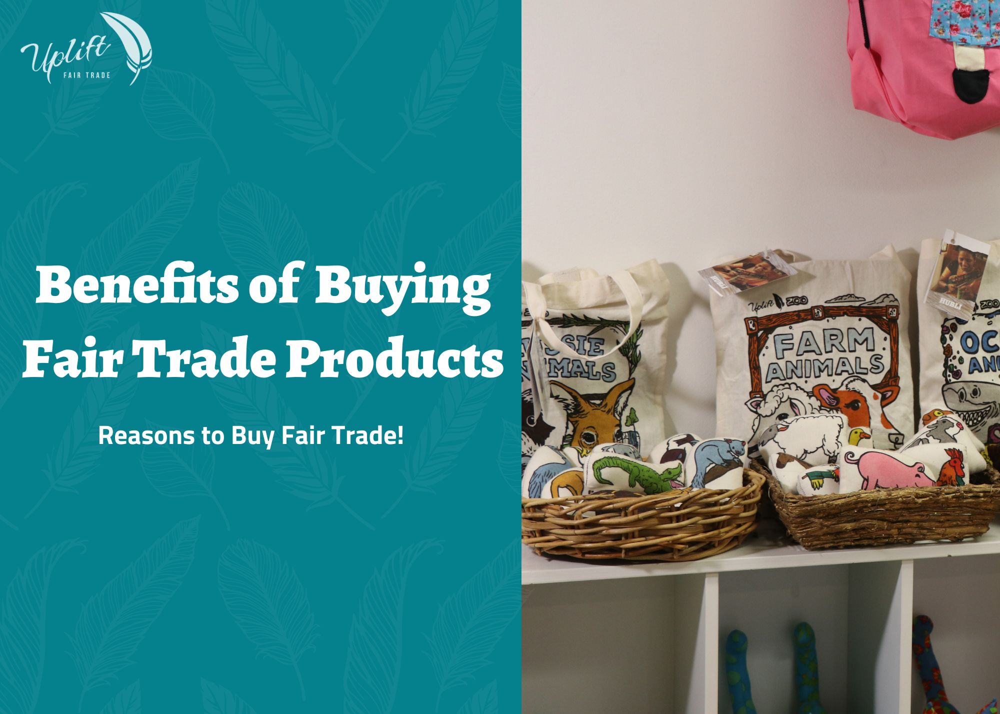 Benefits of Buying Fair Trade Products (5 Reasons to Buy Fair Trade) -  Uplift Fair Trade